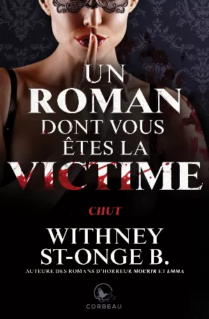 Withney St-Onge B. – Un roman dont vous êtes la victime : Chut